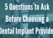 questions to ask before dental implants