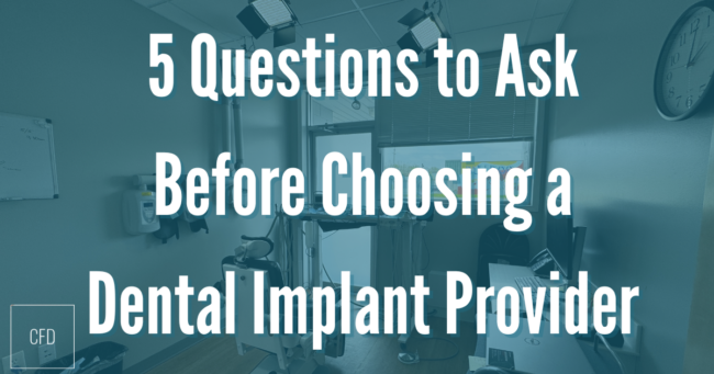 CFD Banners questions to ask before dental implants