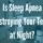 Is Sleep Apnea Destroying Your Teeth at Night?