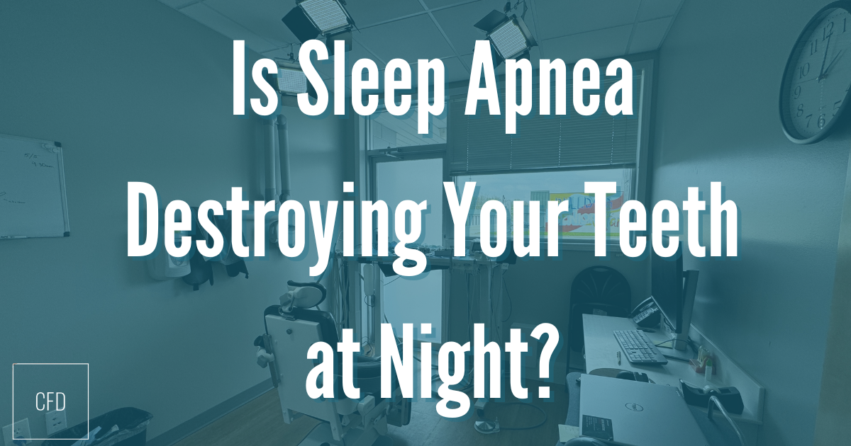 Is Sleep Apnea Destroying Your Teeth at Night?