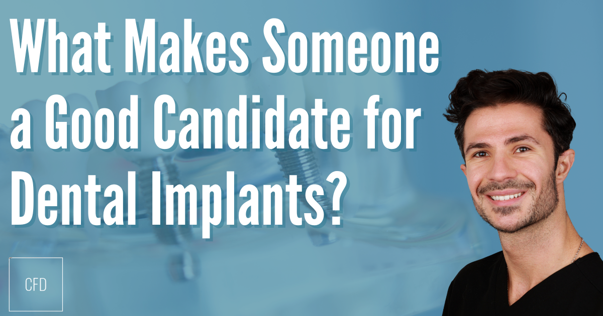 What Makes Someone a Good Candidate for Dental Implants?