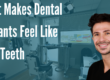 What Makes Dental Implants Feel Like Real Teeth